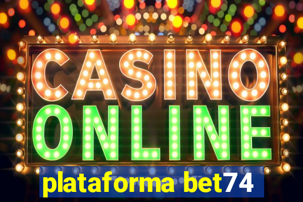 plataforma bet74